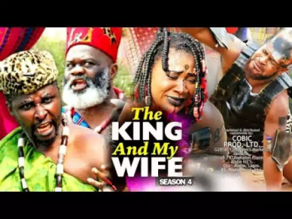 THE KING AND MY WIFE SEASON 4 - 2019 Nollywood Movie